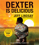 RANDOM HOUSE AUDIO - Dexter Is Delicious by Jeff Lindsay