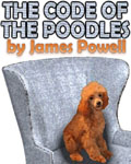 The Code Of The Poodles by James Powell