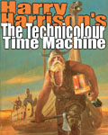 Harry Harrison's The Technicolour Time Machine