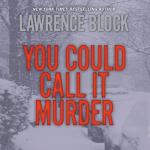 AUDIO GO - You Could Call It Murder by Lawrence Block