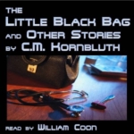 ELOQUENT VOICE - The Little Black Bag And Other Stories by C.M. Kornbluth