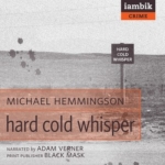 iambik audio - Hard Cold Whisper by Michael Hemmingson