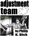 LIBRIVOX - Adjustment Team by Philip K. Dick