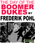 LIBRIVOX - The Day Of The Boomer Dukes by Frederik Pohl