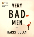 PENGUIN AUDIO - Very Bad Men by Harry Dolan