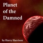 Planet Of The Damned by Harry Harrison