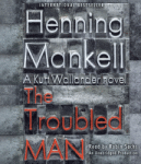 RANDOM HOUSE AUDIO - The Troubled Man by Henning Mankell