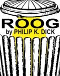 Roog by Philip K. Dick