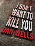 TANTOR MEDIA - I Don't Want To Kill You by Dan Wells