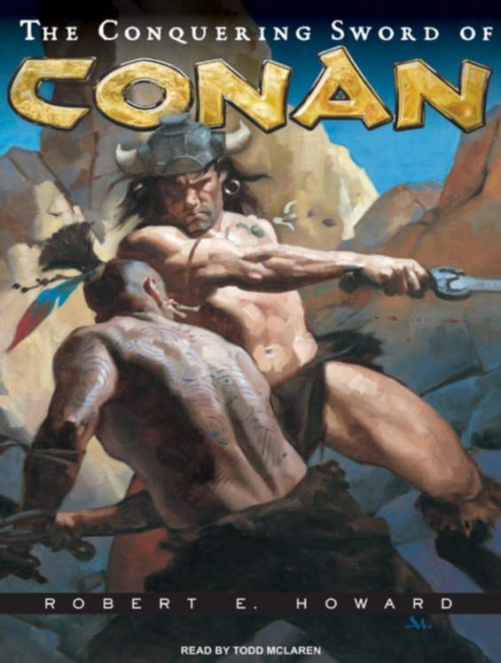TANTOR MEDIA - The Conquering Sword Of Conan by Robert E. Howard