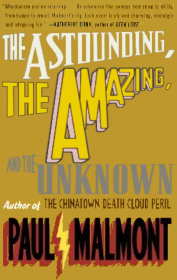 The Astounding, TheAmazing, And The Unknown by Paul Malmont (with photoshopped cover art)