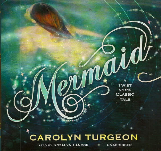Blackstone Audio - Mermaid by Carolyn Turgeon