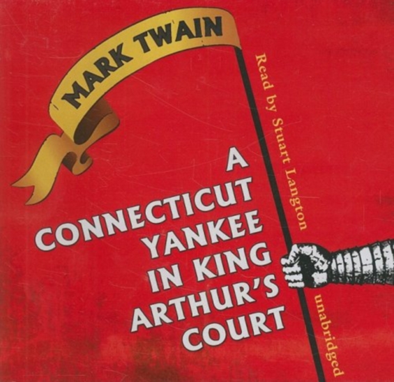 Blackstone Audio - A Connecticut Yankee in King Arthur’s Court by Mark Twain