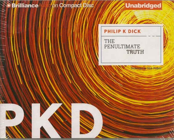 Brilliance Audio - Penultimate Truth by Philip K. Dick