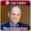 CBC Radio - ReCivilization