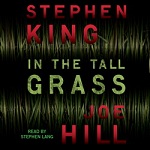 Horror Audiobook - In the Tall Grass by Stephen King and Joe Hill