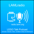 LAMLradio LEGO Talk Podcast