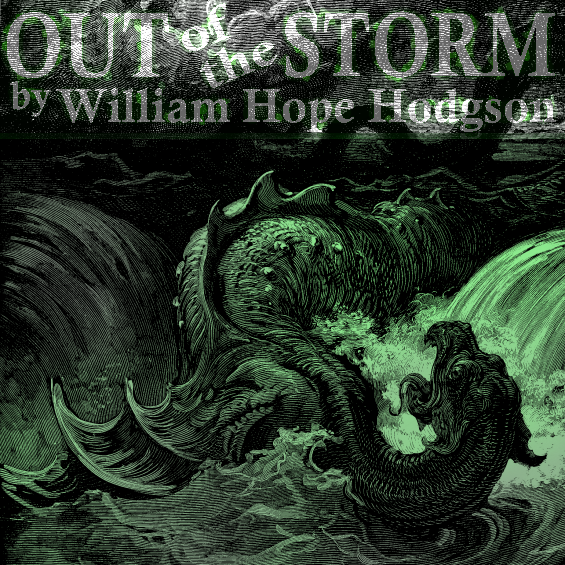 Out Of The Storm by William Hope Hodgson