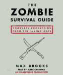 RANDOM HOUSE AUDIO - The Zombie Survival Guide: Complete Protection From The Living Dead by Max Brooks