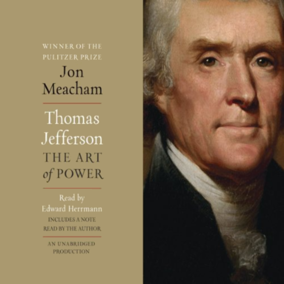 Random House Audio - Thomas Jefferson: The Art Of Power by Jon Meacham