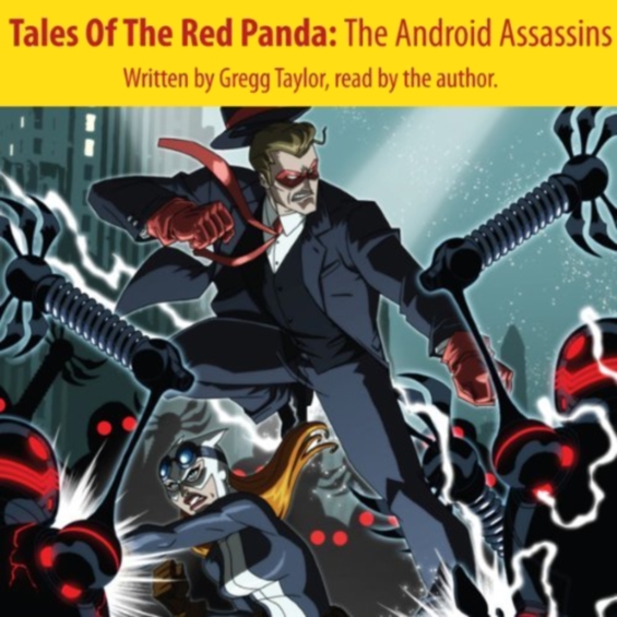 Tales Of The Red Panda - The Android Assassins by Gregg Taylor