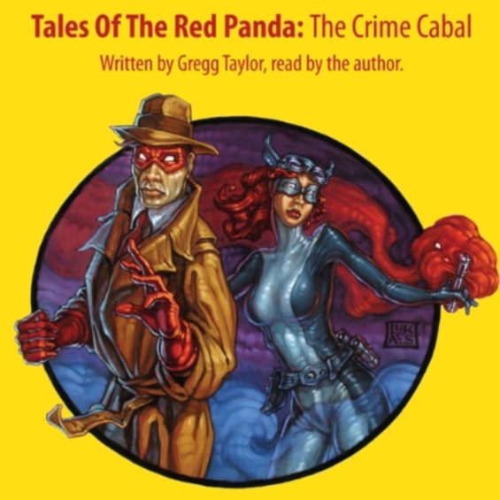 Tales Of The Red Panda - The Crime Cabal by Gregg Taylor