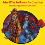 Tales of the Red Panda The Crime Cabal by Gregg Taylor
