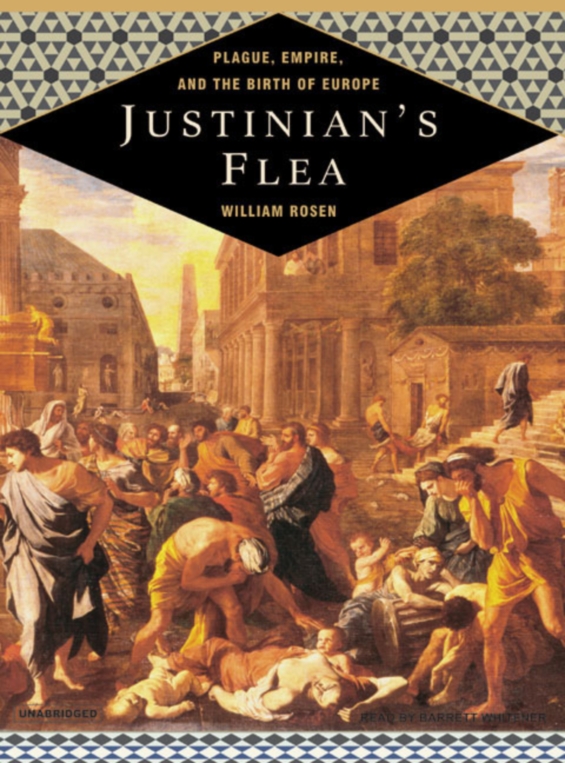 Tantor Media - Justinian's Flea: The First Great Plague And The Fall Of The Roman Empire by William Rosen