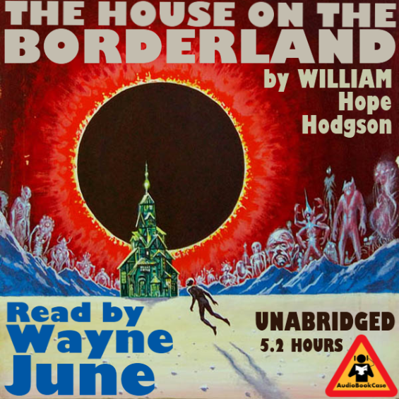 The House On The Borderland by William Hope Hodgson