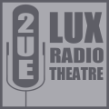 2UE Lux Radio Theatre