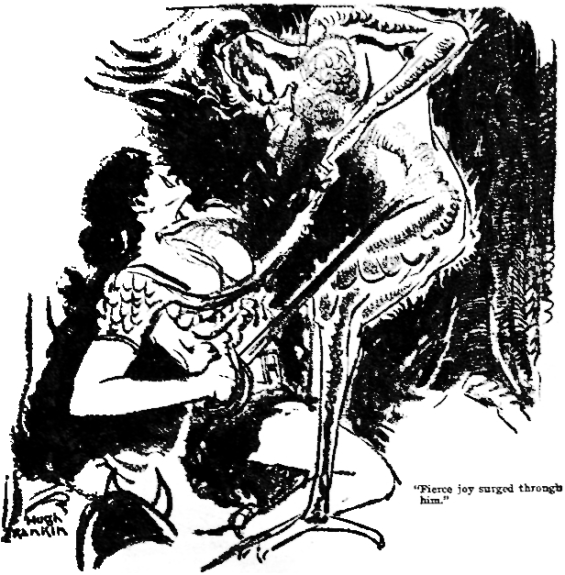 Weird Tales - Beyond The Black River by Robert E. Howard - illustration by Hugh Rankin - "Fierce joy surged through him."