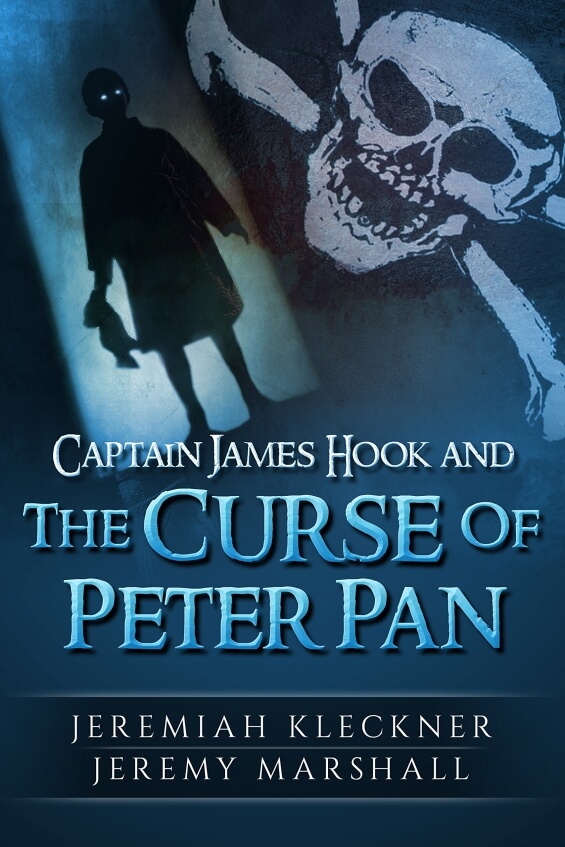 Captain James Hook And The Curse Of Peter Pan by Jeremiah Kleckner and Jeremy Marshall