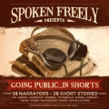 Spoken Freely Presents: Going Public ... In Shorts