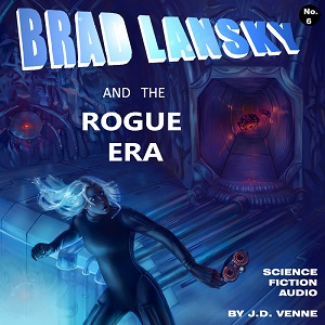 Audio Drama - Brad Lansky and the Rogue Era