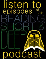 listen to episodes of the Reading, Short and Deep podcast