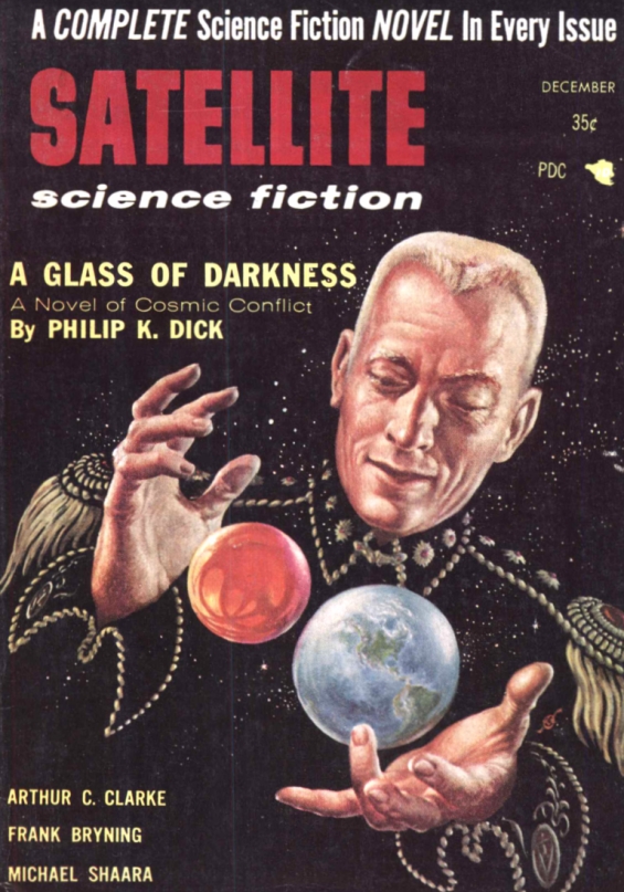Satellite Science Fiction, December 1956 - A Glass Of Darkness by Philip K. Dick