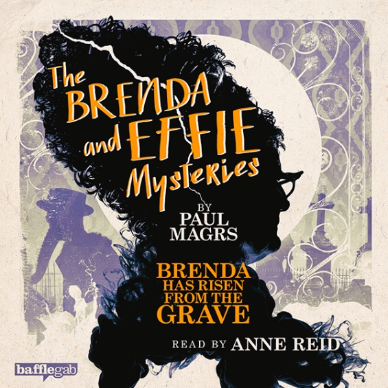 The Brenda And Effie Mysteries (4) Brenda Has Risen From The Grave by Paul Magrs