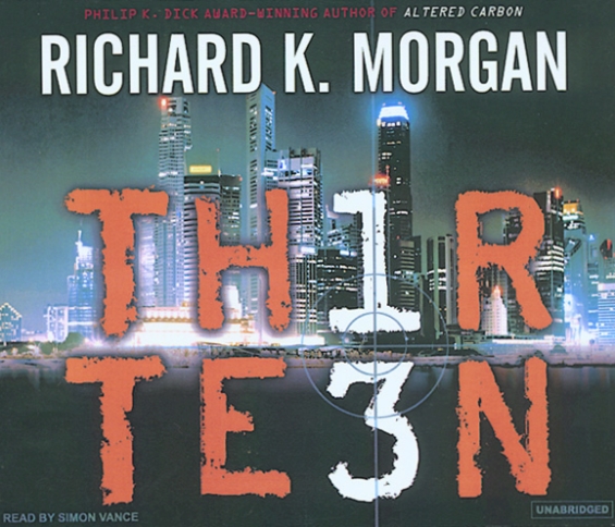 Thirteen by Richard K. Morgan - read by Simon Vance