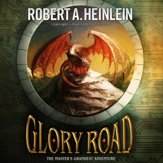 BLACKSTONE AUDIO - Glory Road by Robert A. Heinlein