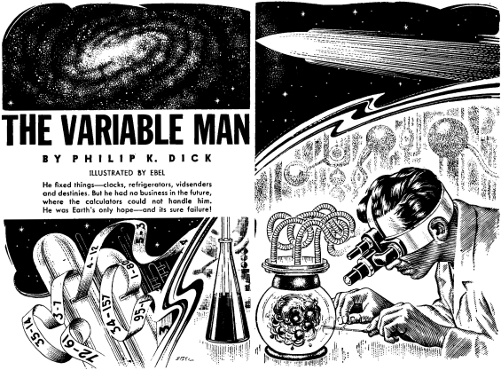The Variable Man by Philip K. Dick from Space Science Fiction, September 1953 (pgs 6 and 7)