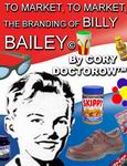 Science Fiction Audiobooks - To Market, To Market: The Branding of Billy Bailey by Cory Doctorow